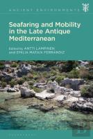 Seafaring And Mobility In The Late Antique Mediterranean
