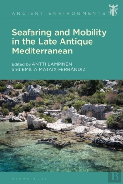Bertrand.pt - Seafaring And Mobility In The Late Antique Mediterranean