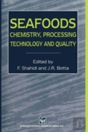 Seafoods: Chemistry, Processing Technology And Quality