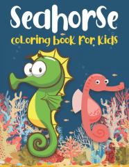 Seahorse Coloring Book For Kids
