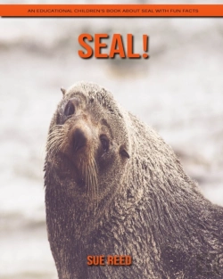 Bertrand.pt - Seal! An Educational Children'S Book About Seal With Fun Facts