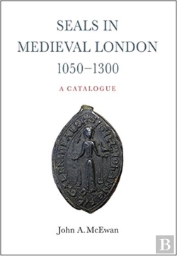 Bertrand.pt - Seals In Medieval London, 1050-1300:  A Catalogue