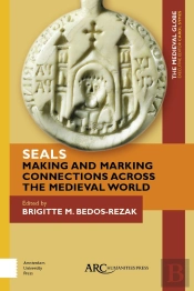 Seals - Making And Marking Connections Across The Medieval World