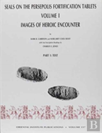 Seals On The Persepolis Fortification Tablets, Volume I