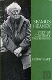 Seamus Heaney, Poet Of Contrary Progressions