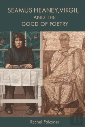 Seamus Heaney, Virgil And The Good Of Poetry