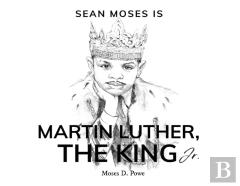 Sean Moses Is Martin Luther, The King Jr.