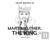Sean Moses Is Martin Luther, The King Jr.