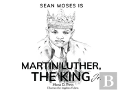 Sean Moses Is Martin Luther, The King Jr.