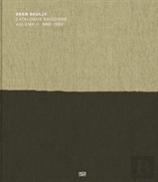 Sean Scully: Catalogue Raisonne. Volume Ii
