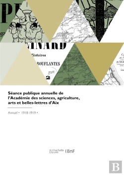 Bertrand.pt - Séance Publique Annuelle De L'Académie Des Sciences, Agriculture, Arts Et Belles-Lettres D'Aix