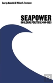 Seapower In Global Politics, 1494â€“1993