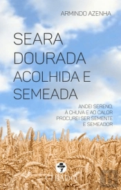 Seara Dourada Acolhida e Semeada
