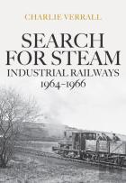 Search For Steam: Industrial Railways 1964-1966