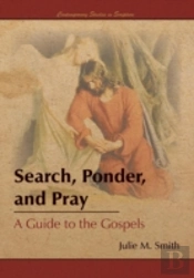 Search, Ponder, And Pray: A Guide To The