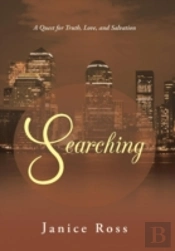 Searching: A Quest For Truth, Love, And Salvation