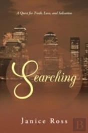 Searching: A Quest For Truth, Love, And Salvation