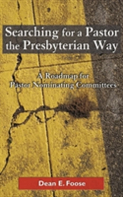 Bertrand.pt - Searching For A Pastor The Presbyterian Way: A Roadmap For Pastor Nominating Committees