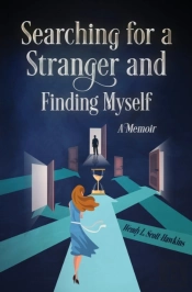 Searching For A Stranger And Finding Myself - A Memoir