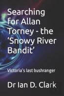 Searching For Allan Torney - The 'Snowy River Bandit'