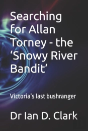 Searching For Allan Torney - The 'Snowy River Bandit'