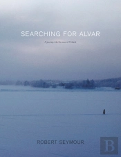 Searching For Alvar: A Journey Into The Soul Of Finland