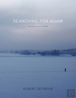 Bertrand.pt - Searching For Alvar: A Journey Into The Soul Of Finland