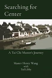 Searching For Center: A Tai Chi Master'S