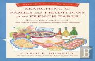 Searching For Family And Traditions At The French Table, Book Two (Nord-Pas-De-Calais, Normandy, Brittany, Loire, Auv