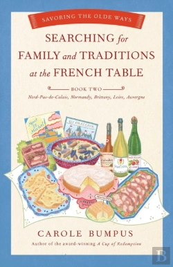 Bertrand.pt - Searching For Family And Traditions At The French Table, Book Two (Nord-Pas-De-Calais, Normandy, Brittany, Loire, Auv