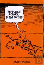 Searching For God In The Sixties