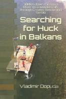 Searching For Huck In Balkans