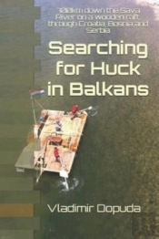 Searching For Huck In Balkans