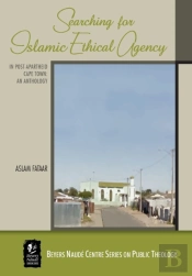 Searching For Islamic Ethical Agency In Post-Apartheid Cape Town