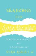 Searching For Spectacular