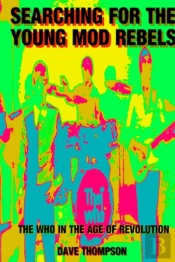 Searching For The Young Mod Rebels - The Who In The Age Of Revolution