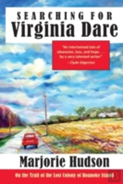 Bertrand.pt - Searching For Virginia Dare: On The Trail Of The Lost Colony Of Roanoke Island