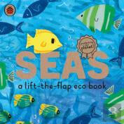 Seas: A Lift-The-Flap Eco Book