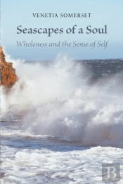 Seascapes Of A Soul: Wholeness And The Sense Of Self