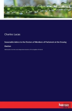 Bertrand.pt - Seasonable Advice To The Electors Of Members Of Parlement At The Ensuing Election