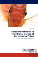 Seasonal Variation In Nutritional Values Of Carnivorous Fishes