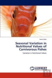 Seasonal Variation In Nutritional Values Of Carnivorous Fishes