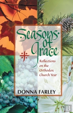 Bertrand.pt - Seasons Of Grace: Reflections On The Orthodox Church Year