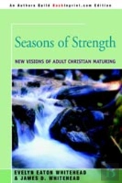 Seasons Of Strength:New Visions Of Adult Christian Maturing