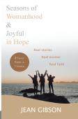 Seasons Of Womanhood And Joyful In Hope (Two Classic Books In One Volume)