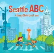 Seattle Abc: A Larry Gets Lost Book