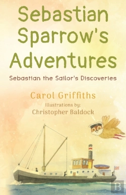 Bertrand.pt - Sebastian Sparrow'S Adventures: Sebastian The Sailor'S Discoveries