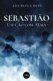 Sebastião, Um Cão com Alma 