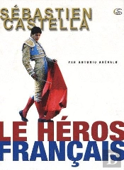 Sébastien Castella, Le Héros Français