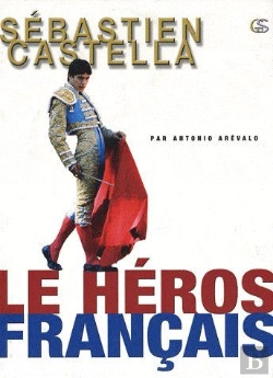 Bertrand.pt - Sébastien Castella, Le Héros Français